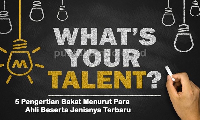 5 Pengertian Bakat Menurut Para Ahli Beserta Jenisnya Terbaru
